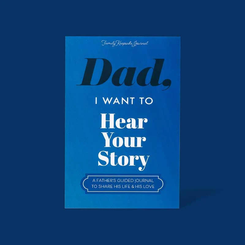 Dad, I Want to Hear Your Story